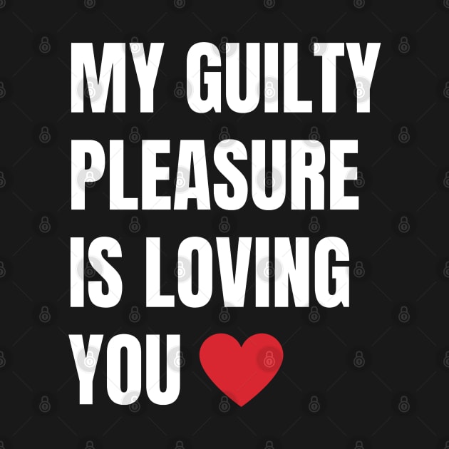 My Guilty Pleasure is Loving You by CityNoir