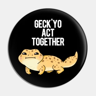 Geck'yo Act Together Funny Animal Pun Pin