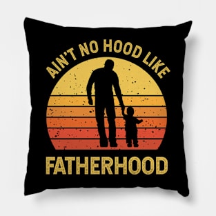 Ain't No Hood Like Fatherhood Vintage Dad Father's Day Pillow