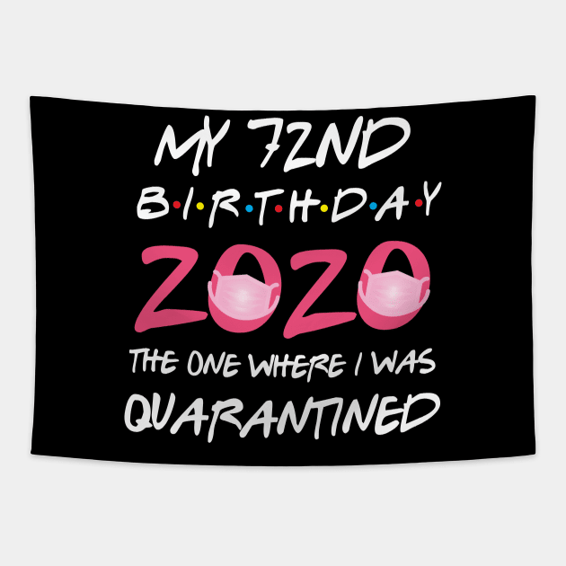 72nd birthday 2020 the one where i was quarantined Tapestry by GillTee