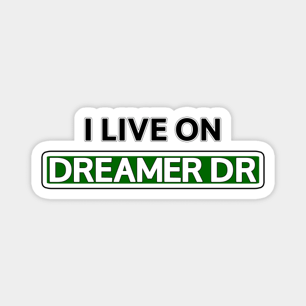 I live on Dreamer Dr Magnet by Mookle