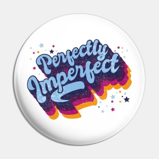 Perfectly Imperfect big and bold Pin