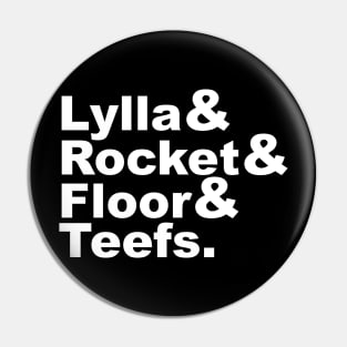 Lylla & Rocket & Floor & Teefs Pin