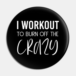 I Workout To Burn Off The Crazy Fitness Cardio Motivation Pin