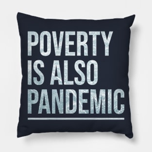 Poverty is also pandemic Pillow