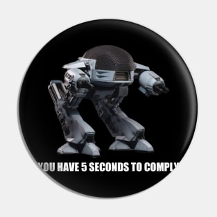 You Have 5 Seconds To Comply Pin