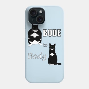 Bode to Body Phone Case