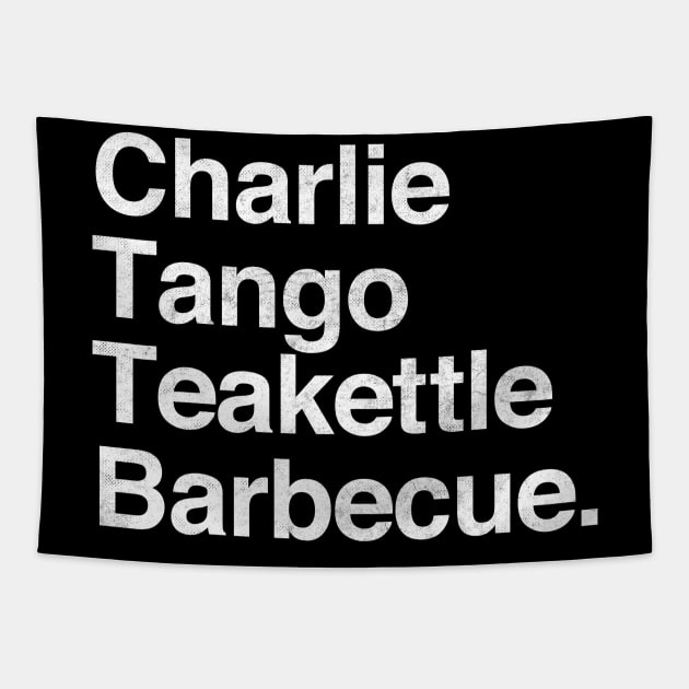 Charlie, Tango, Teakettle Barbecue Tapestry by DankFutura