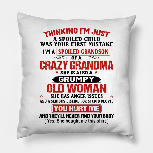 Thinking I'm Just A Spoiled Child Was Your First Mistake She Is Also A Grumpy Old Woman Shirt Pillow by Alana Clothing