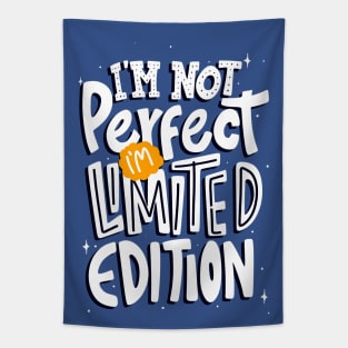 I'm Not Perfect I'm Limited Edition Tapestry