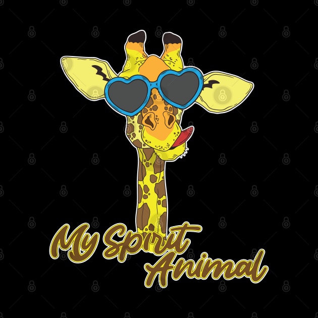 Giraffes are my Spirit Animal by Designs by Darrin