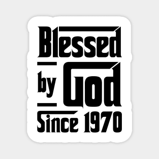 Blessed By God Since 1970 53rd Birthday Magnet