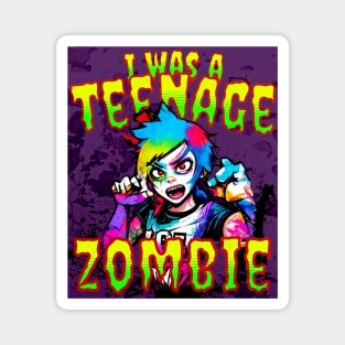 I was a teenage zombie Magnet