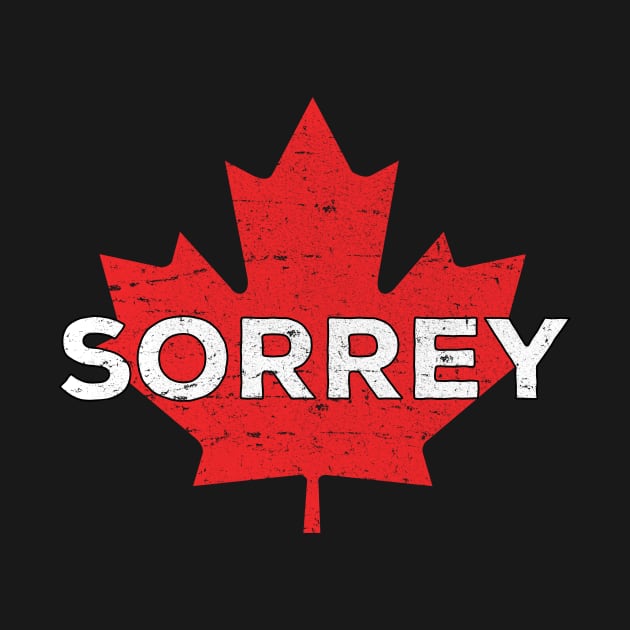 Sorry Sorrey Canada Canadian Maple Leaf funny by Bluebird Moon