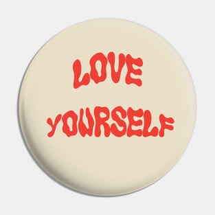 Love Yourself Pin