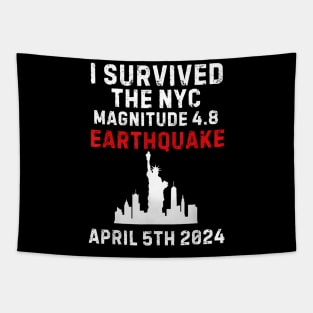 I survived the NYC Earthquake - April 5th, 2024 Tapestry