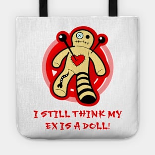 I Still Think My Ex Is a Doll (Male Voodoo Doll) Tote