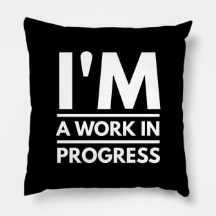 I am a work in Progress - Motivational Typography Pillow