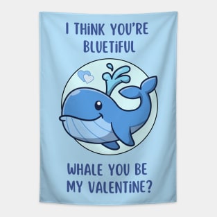 I think you're bluetiful - Whale you be my Valentine? Cute and romantic love pun Tapestry