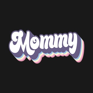 MOMMY - Retro Style, Mother's Day Gift For Mom, Women or Wife T-Shirt