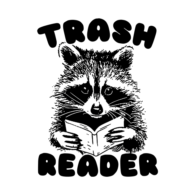 Trash Reader / Bookish Raccoon Shirt / Trash Reader Romance Goblincore Fan / Gift For Book Lover / Funny Trash Panda by Justin green