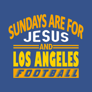 Los Angeles Football - Sundays Are For Jesus And LAR T-Shirt