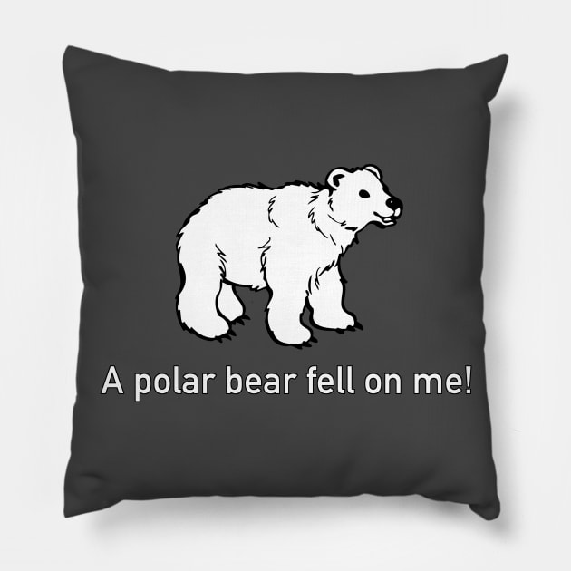 A Polar Bear Fell on Me! (Road House) Pillow by MovieFunTime