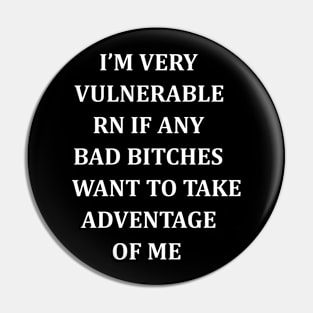 i am very vulnerable Pin