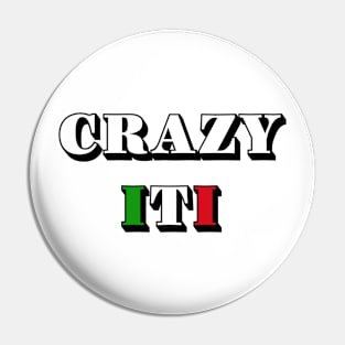 Crazy Italian Pin