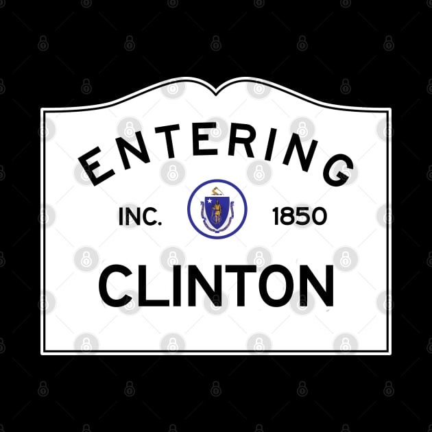 Clinton Massachusetts Road Sign by NewNomads