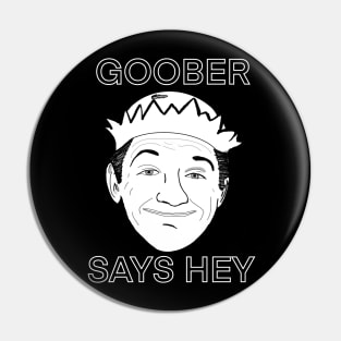 Goober Says Hey Pin