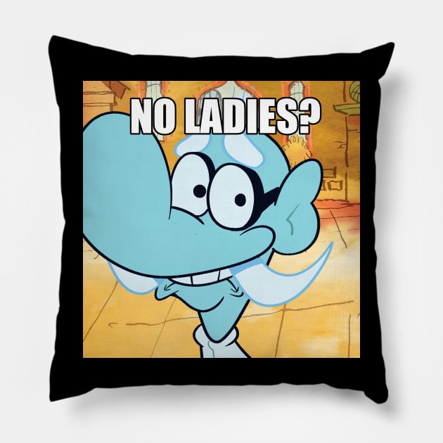 No Ladies - Funny Mem Pillow by Tracy Daum