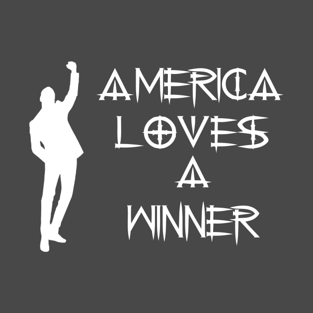 America Loves a Winner by Phystonelife