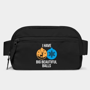 I Have Big Beautiful Balls Naughty Christmas Humor Pun Bag