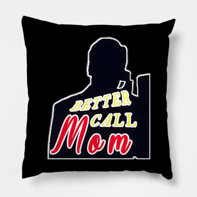 Better Call Mom Pillow by MLArtifex