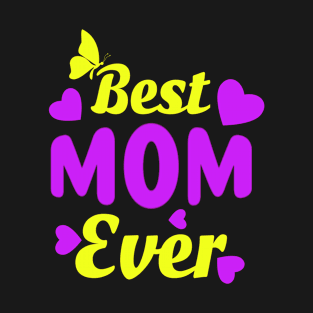 Best Mom Ever Mother's Day Funny Gift T-Shirt