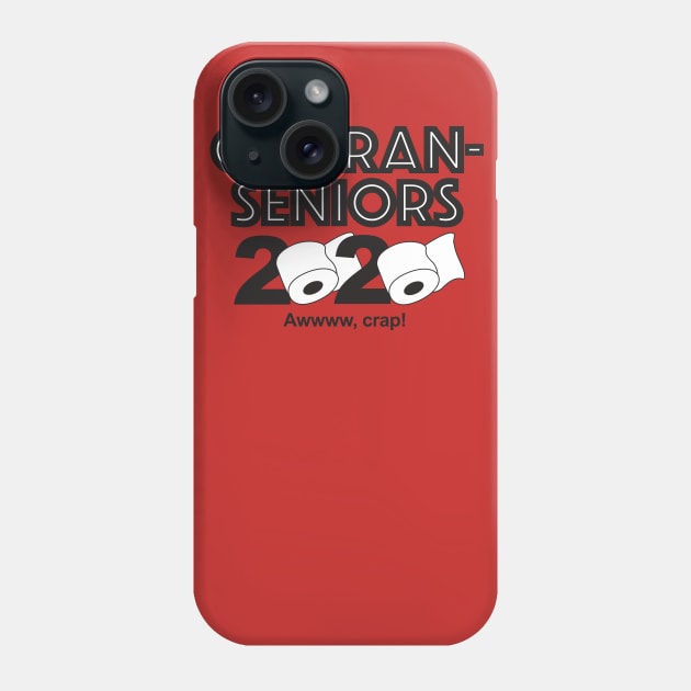 Quaran-Seniors 2020 Phone Case by PollyWog's