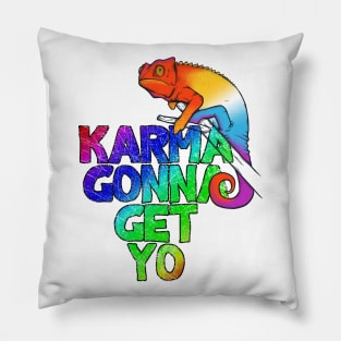 Karma gonna get yo Pillow