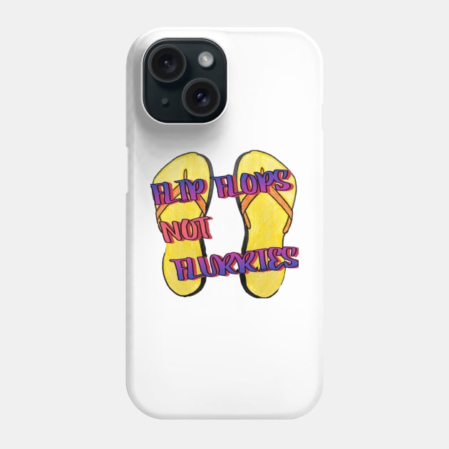 Flip Flops not flurries Phone Case by Kapow Comics