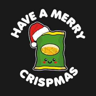 Have a Merry Crispmas T-Shirt