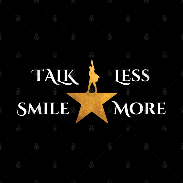 "Talk Less Smile More" Musical Theatre Print by DungeonDesigns