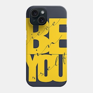 Believe In Yourself Quote Phone Case