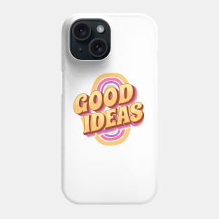 Good Ideas Phone Case