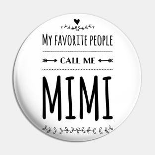 My Favorite People Call Me Mimi Pin