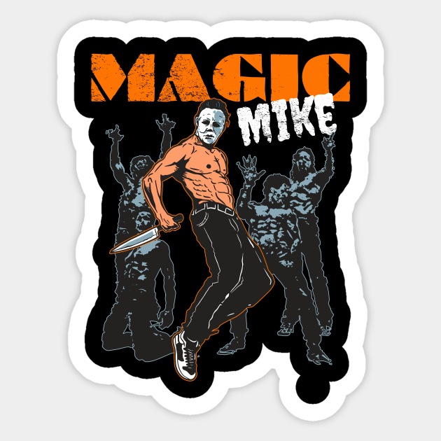 magic mike - Michael Myers - Sticker