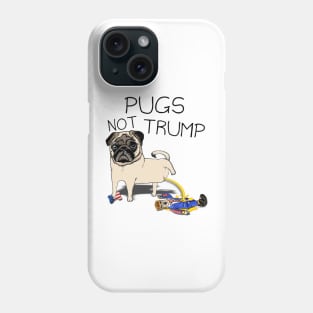 Pugs Not Trump Phone Case