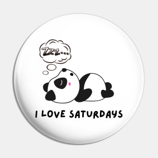 Funny panda I love Saturdays Pin