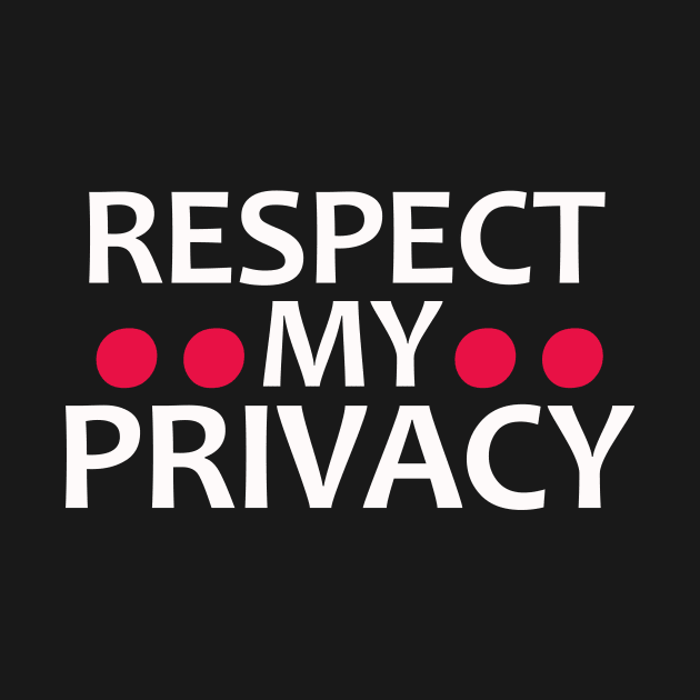 RESPECT MY PRIVACY by wael store