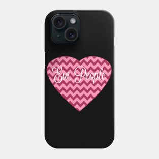 Ew, people Phone Case