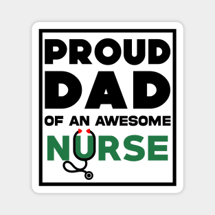 Proud dad of an awesome nurse Magnet